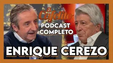 Enrique Cerezo en una entrevista de Josep Pedrerol ha dado su opinión sobre el futuro del entrenador argentino
